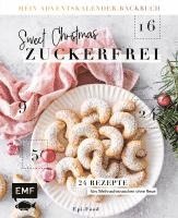 bokomslag Mein Adventskalender-Backbuch: Sweet Christmas - zuckerfrei