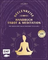 bokomslag Seelenreise - Tarot und Meditation: Handbuch für deine spirituelle Weiterentwicklung