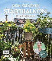 bokomslag Mein kreativer Stadtbalkon - DIY-Projekte und Gärtnerwissen präsentiert vom Garten Fräulein