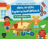 bokomslag Schnipp, schnipp, hurra! Mein erstes Papierschneidebuch - Im Kindergarten