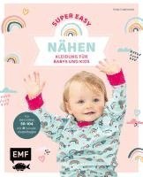 bokomslag Nähen super easy - Kleidung für Babys und Kids