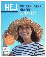 bokomslag Hej. Mit Bast-Garn häkeln super easy