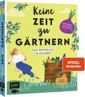 Keine Zeit zu gärtnern - Easy Ernteglück im Hochbeet 1