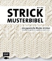 Die Strickmusterbibel - 260 japanische Muster stricken