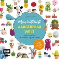 Lauren Espy - Meine kunterbunte Amigurumi-Welt - super einfach 25 niedliche Figuren häkeln, Häftad