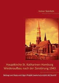 bokomslag Hauptkirche St. Katharinen Hamburg - Wiederaufbau nach der Zerstrung 1943