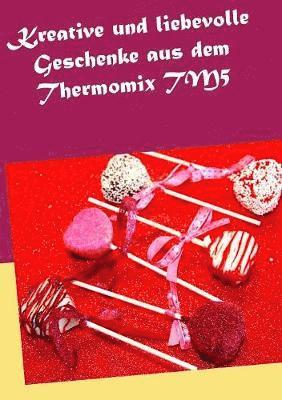 Kreative und liebevolle Geschenke aus dem Thermomix TM5 1