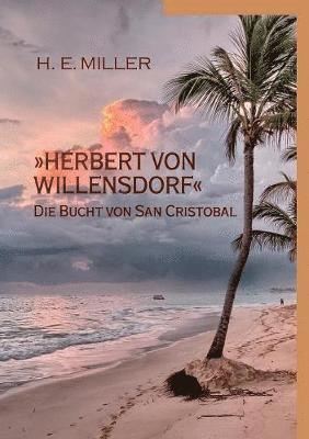 bokomslag Herbert von Willensdorf Die Bucht von San Cristobal