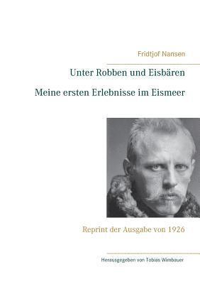 bokomslag Unter Robben und Eisbren. Meine ersten Erlebnisse im Eismeer