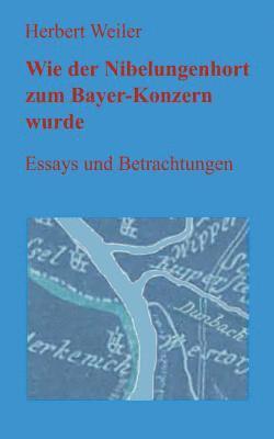 bokomslag Wie der Nibelungenhort zum Bayer-Konzern wurde