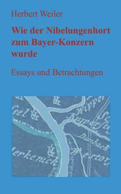 bokomslag Wie der Nibelungenhort zum Bayer-Konzern wurde