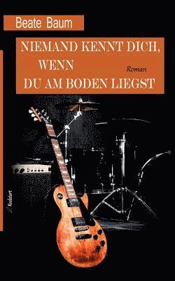 Beate Baum - Niemand kennt dich, wenn du am Boden liegst, Häftad