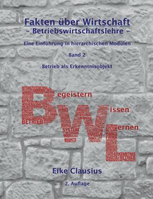 Fakten über Wirtschaft - Band 2 - BetriebsWirtschaftsLehre -