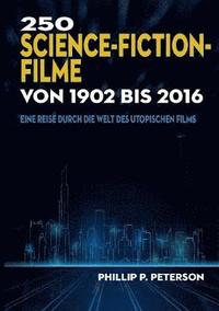 bokomslag 250 Science-Fiction-Filme von 1902 bis 2016