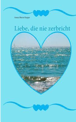 Liebe, die nie zerbricht 1