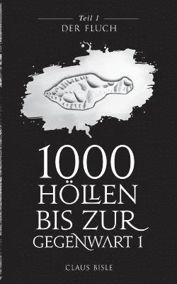 1000 Höllen bis zur Gegenwart