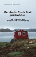 bokomslag Der Arctic Circle Trail rückwärts