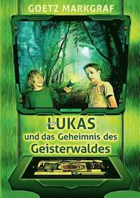 bokomslag Lukas und das Geheimnis des Geisterwaldes