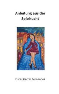 bokomslag Anleitung aus der Spielsucht