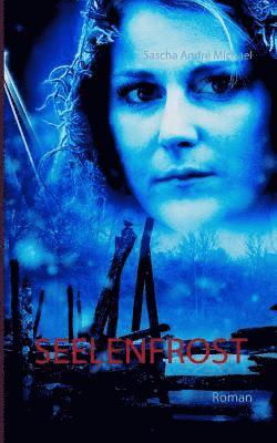Sascha André Michael, Sascha André - Seelenfrost, Häftad