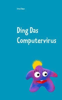 Ding Das Computervirus 1