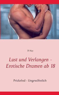 Lust und Verlangen - Erotische Dramen ab 18 1