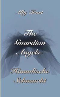 bokomslag The Guardian Angels - Himmlische Sehnsucht