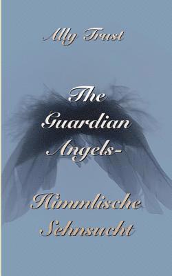 The Guardian Angels - Himmlische Sehnsucht 1