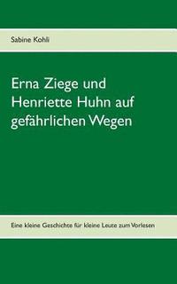 bokomslag Erna Ziege und Henriette Huhn auf gefhrlichem Wege