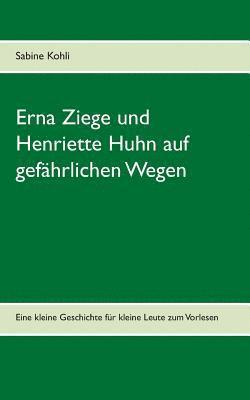 Erna Ziege und Henriette Huhn auf gefhrlichem Wege 1