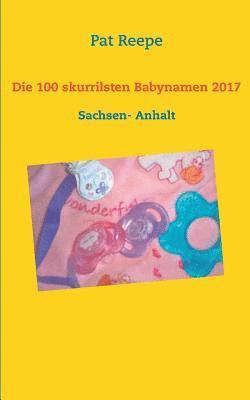 bokomslag Die 100 skurrilsten Babynamen 2017