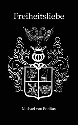 Michael Von Prollius, Michael von Prollius - Freiheitsliebe, Häftad