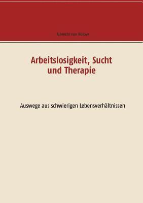 Arbeitslosigkeit, Sucht und Therapie 1