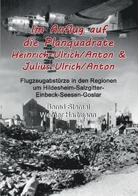 bokomslag Im Anflug auf die Planquadrate Heinrich-Ulrich/Anton & Julius-Ulrich/Anton