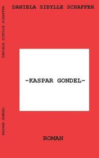 bokomslag Kaspar Gondel