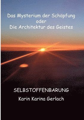 Karin Karina Gerlach - Mysterium der Schöpfung oder die Architektur des Geistes, Häftad