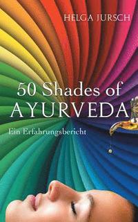 bokomslag 50 Shades of Ayurveda