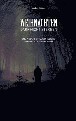 Markus Kessler - Weihnachten darf nicht sterben, Häftad