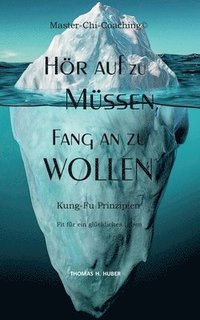 bokomslag Hr auf zu Mssen, fang an zu Wollen