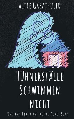 Hühnerställe schwimmen nicht