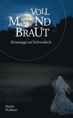 Martin Wolkner - Vollmondbraut, Häftad