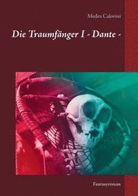 bokomslag Die Traumfanger I - Dante -