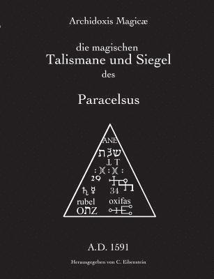 Paracelsus T B Von Hohenheim, Paracelsus T. B. Von Hohenheim, Paracelsus T. B. von Hohenheim, Christian Eibenstein - Archidoxis Magicæ, Häftad