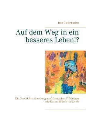 Auf dem Weg in ein besseres Leben!? 1