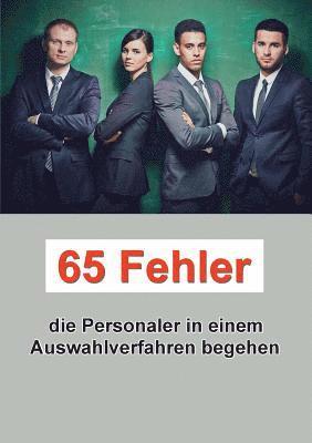 65 Fehler die Personaler in einem Auswahlverfahren begehen 1