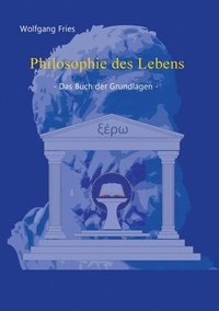 bokomslag Philosophie des Lebens - Das Buch der Grundlagen