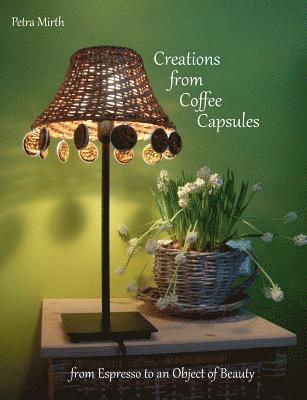 Creations from Coffee Capsules
