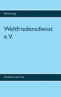 bokomslag Weltfriedensdienst e.V.