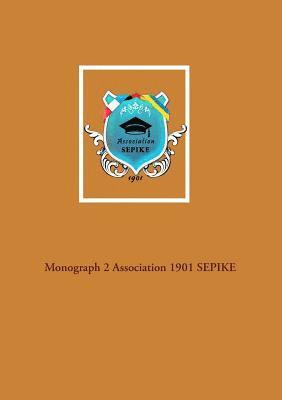 Association Sepike - Monograph 2 Association 1901 SEPIKE, Häftad