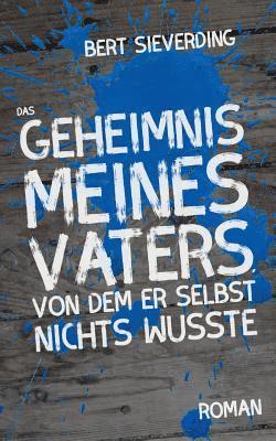 Geheimnis meines Vaters, von dem er selbst nichts wusste